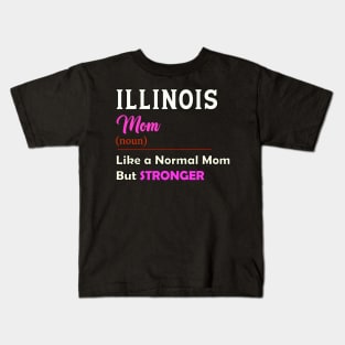 Illinois Stronger Mom Kids T-Shirt